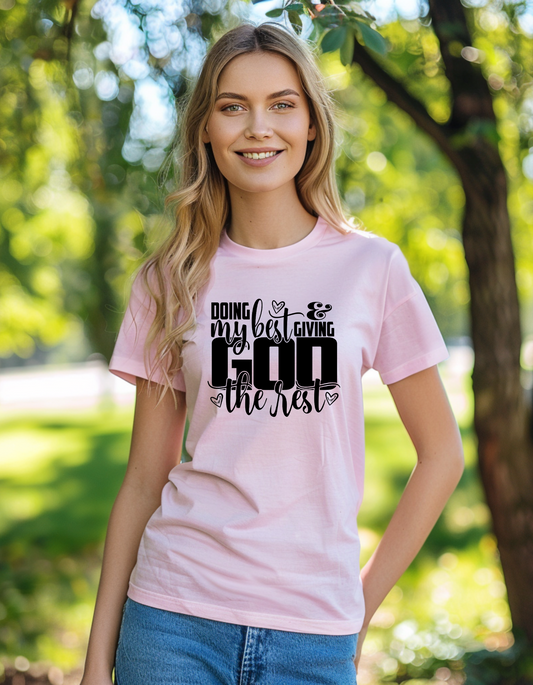 Doing My Best, Giving God the Rest T-shirt